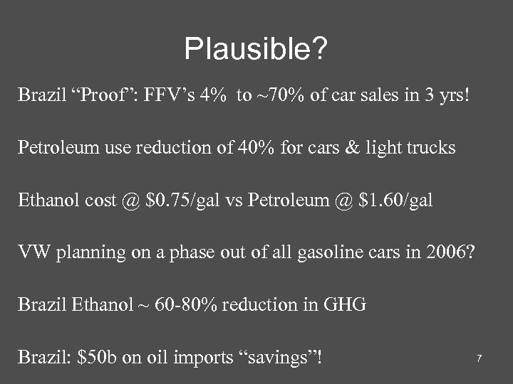 Plausible? Brazil “Proof”: FFV’s 4% to ~70% of car sales in 3 yrs! Petroleum