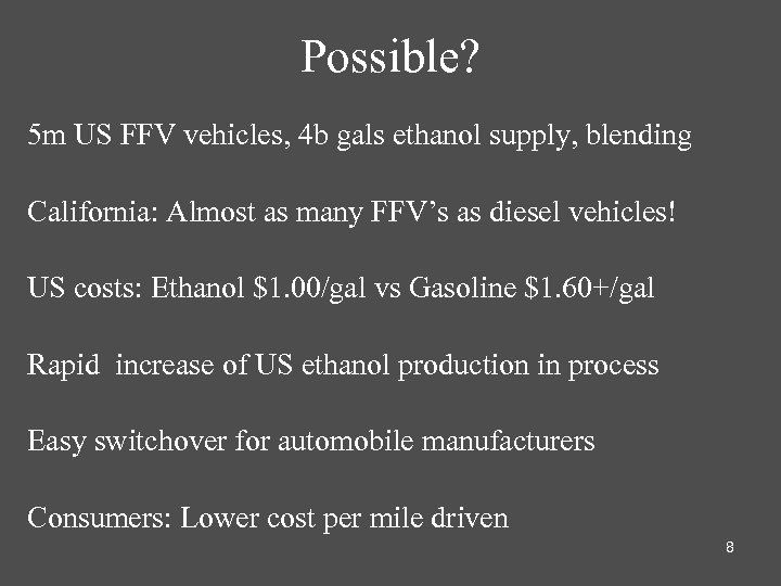 Possible? 5 m US FFV vehicles, 4 b gals ethanol supply, blending California: Almost