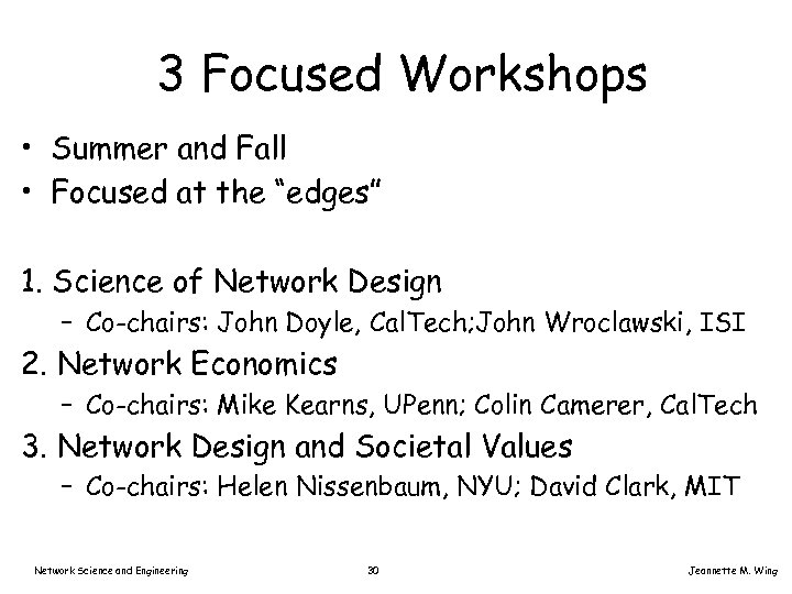 3 Focused Workshops • Summer and Fall • Focused at the “edges” 1. Science