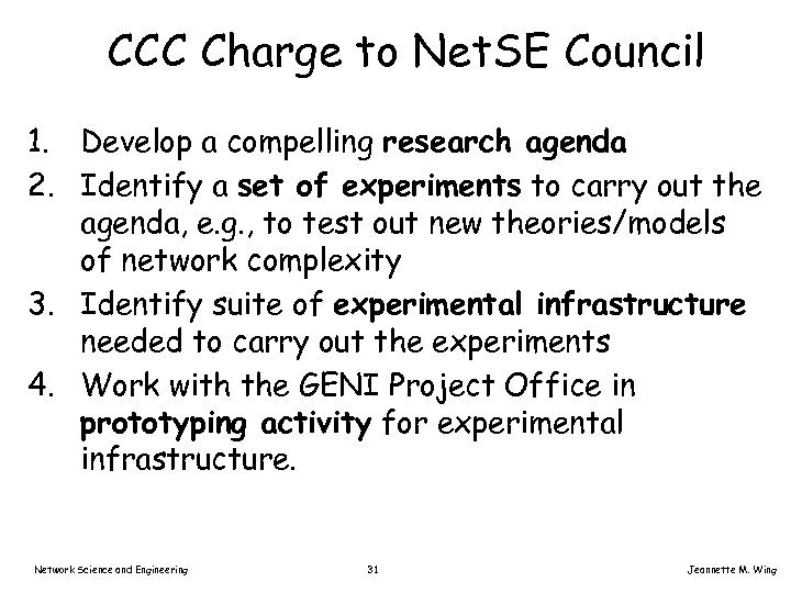CCC Charge to Net. SE Council 1. Develop a compelling research agenda 2. Identify