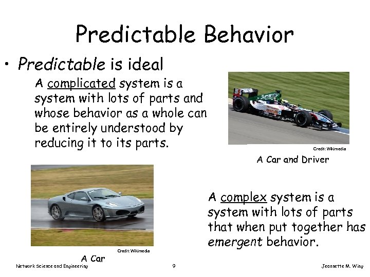 Predictable Behavior • Predictable is ideal A complicated system is a system with lots