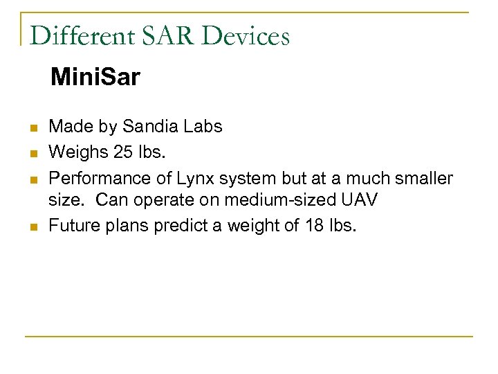 Different SAR Devices Mini. Sar n n Made by Sandia Labs Weighs 25 lbs.