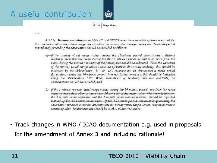 A useful contribution • Track changes in WMO / ICAO documentation e. g. used