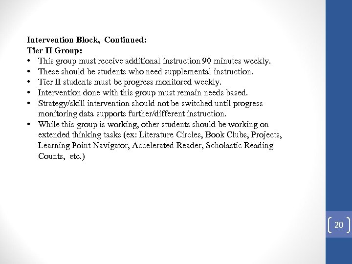 Intervention Block, Continued: Tier II Group: • This group must receive additional instruction 90