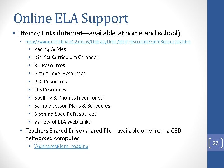 Online ELA Support • Literacy Links (Internet—available at home and school) • http: //www.