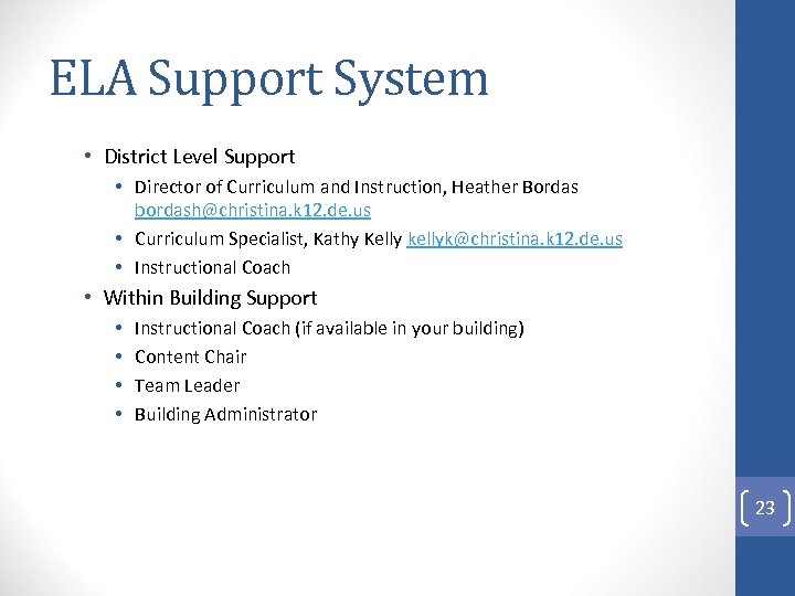 ELA Support System • District Level Support • Director of Curriculum and Instruction, Heather