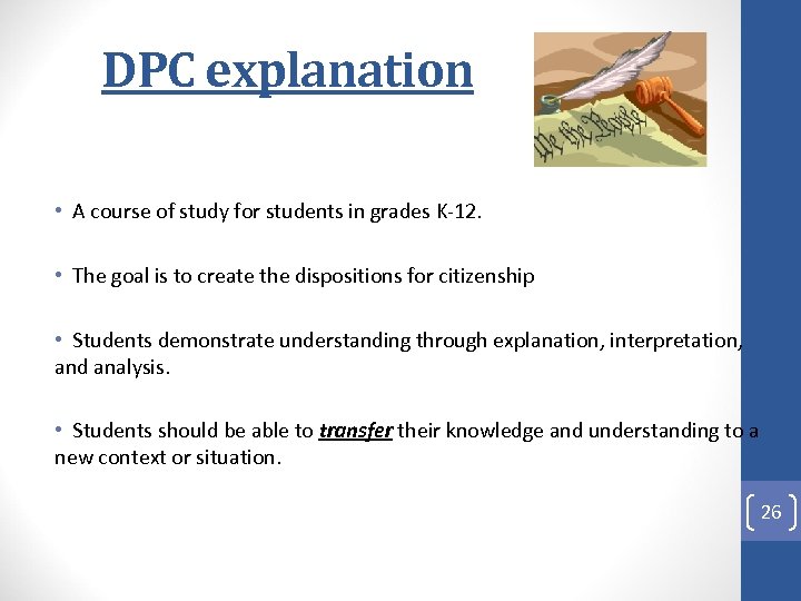 DPC explanation • A course of study for students in grades K-12. • The