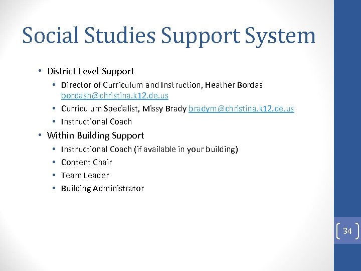 Social Studies Support System • District Level Support • Director of Curriculum and Instruction,