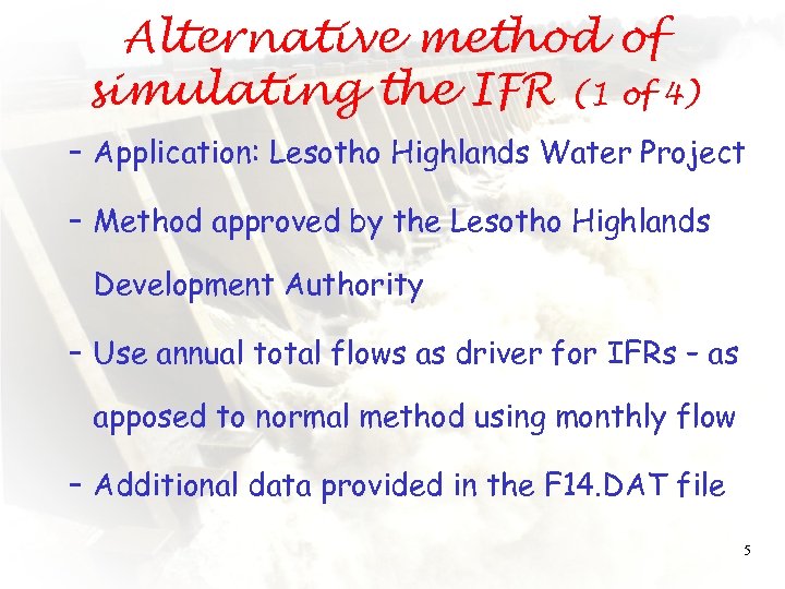 Alternative method of simulating the IFR (1 of 4) – Application: Lesotho Highlands Water