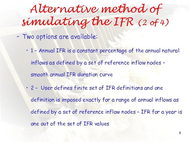 Alternative method of simulating the IFR (2 of 4) – Two options are available: