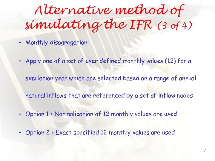 Alternative method of simulating the IFR (3 of 4) – Monthly disagregation: – Apply