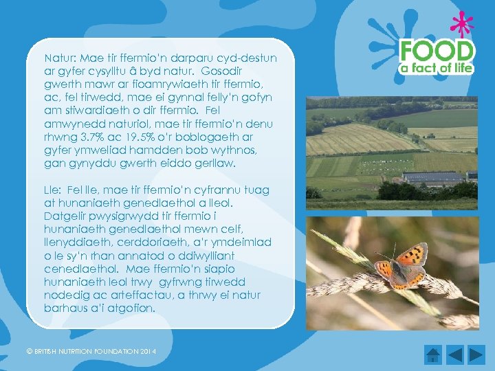 Natur: Mae tir ffermio’n darparu cyd-destun ar gyfer cysylltu â byd natur. Gosodir gwerth