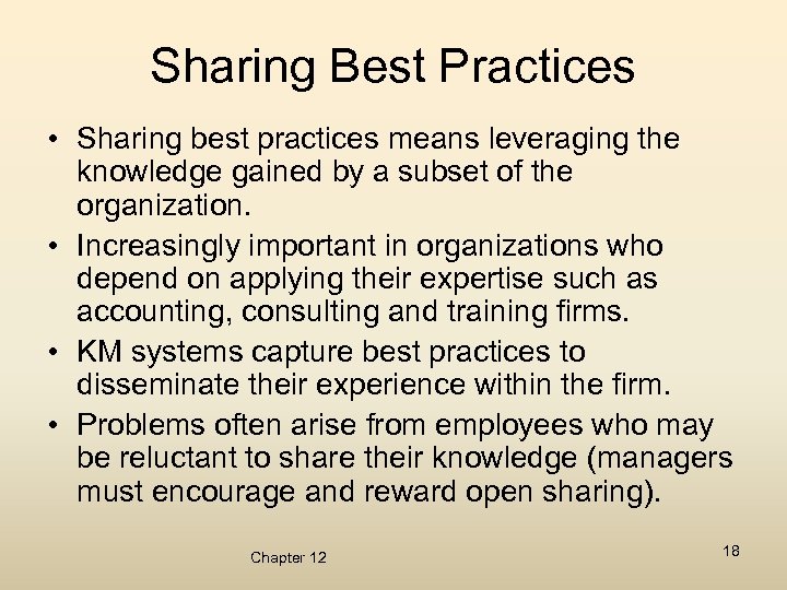 Sharing Best Practices • Sharing best practices means leveraging the knowledge gained by a
