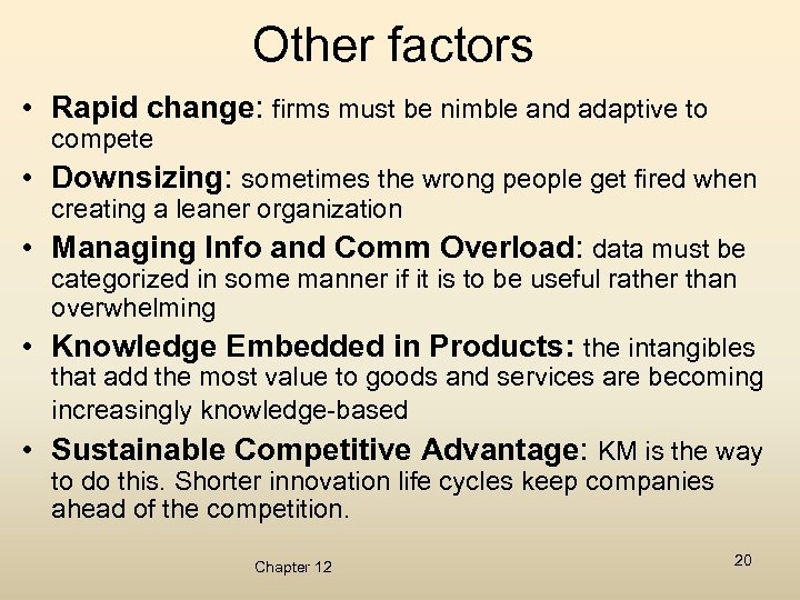 Other factors • Rapid change: firms must be nimble and adaptive to compete •