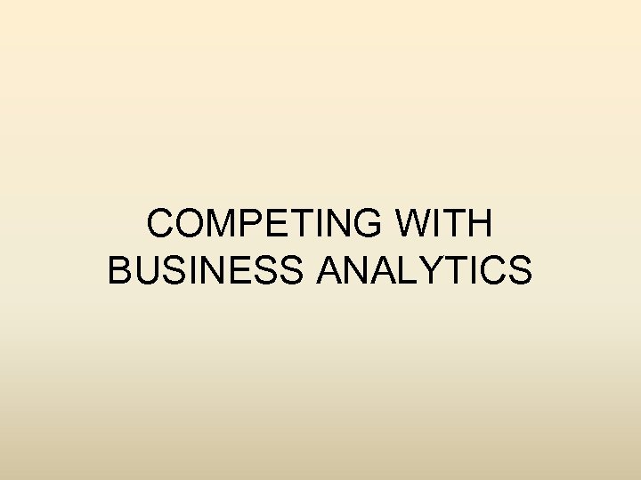 COMPETING WITH BUSINESS ANALYTICS 