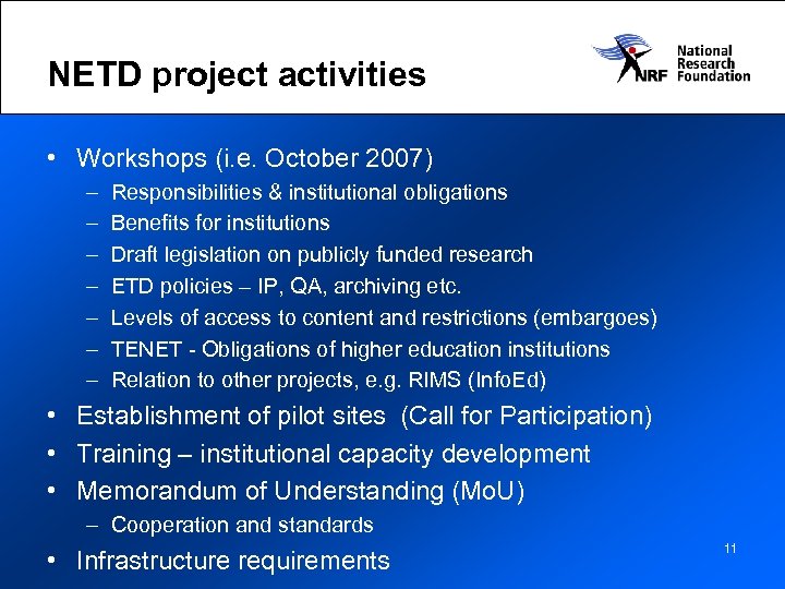 NETD project activities • Workshops (i. e. October 2007) – – – – Responsibilities