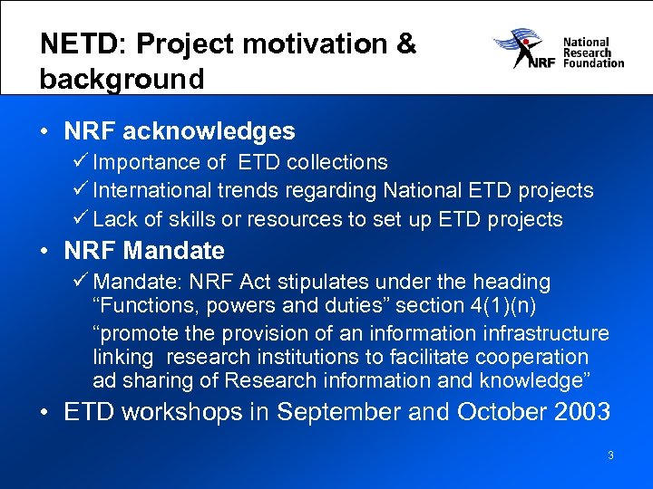 NETD: Project motivation & background • NRF acknowledges ü Importance of ETD collections ü