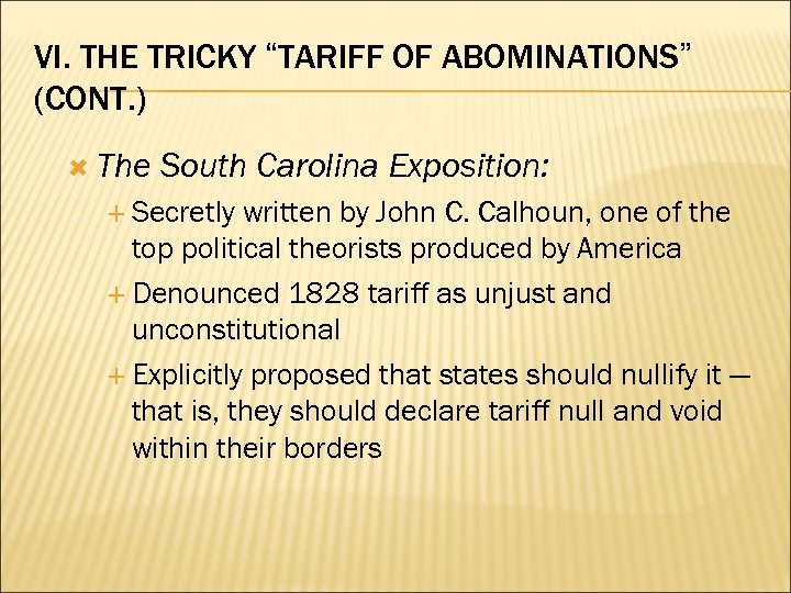 VI. THE TRICKY “TARIFF OF ABOMINATIONS” (CONT. ) The South Carolina Exposition: Secretly written