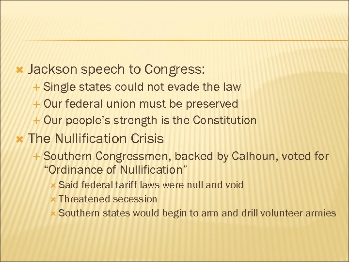  Jackson speech to Congress: Single states could not evade the law Our federal