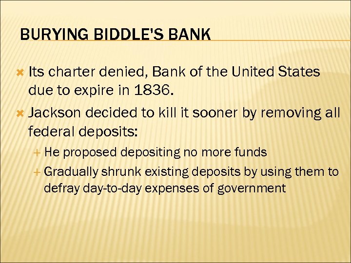 BURYING BIDDLE'S BANK Its charter denied, Bank of the United States due to expire