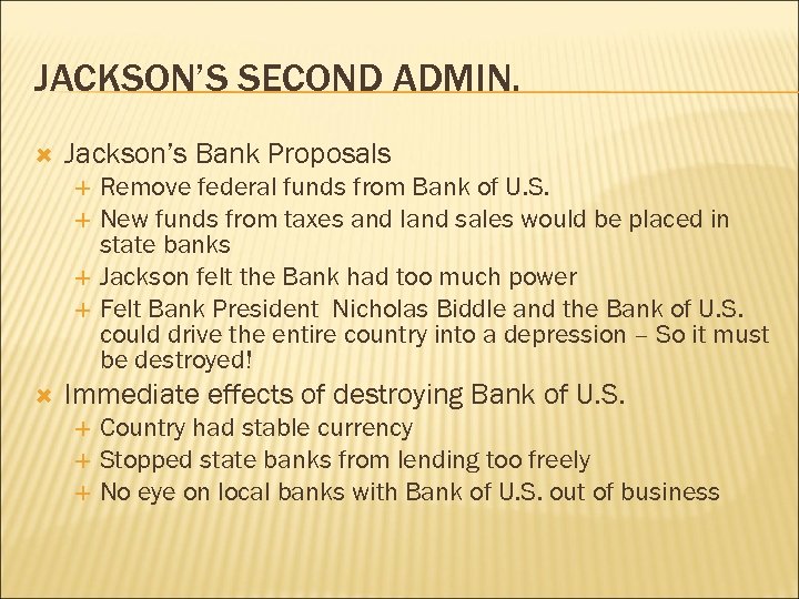 JACKSON’S SECOND ADMIN. Jackson’s Bank Proposals Remove federal funds from Bank of U. S.