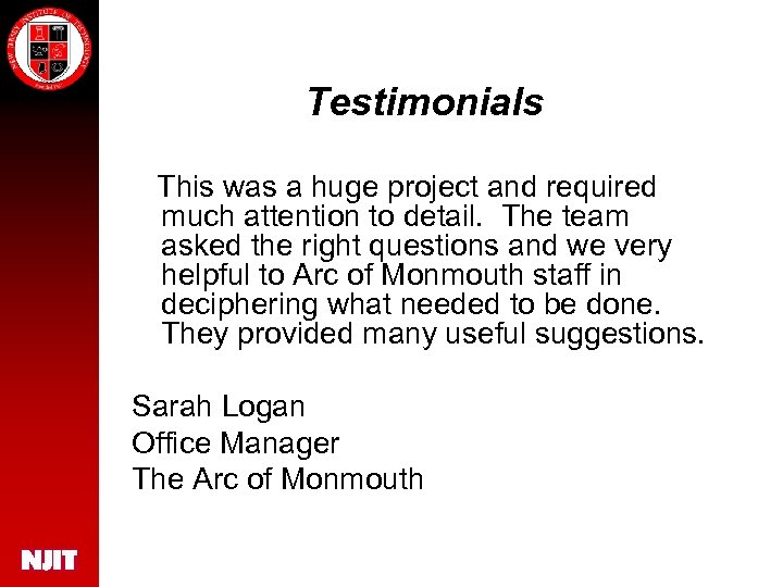 Testimonials This was a huge project and required much attention to detail. The team