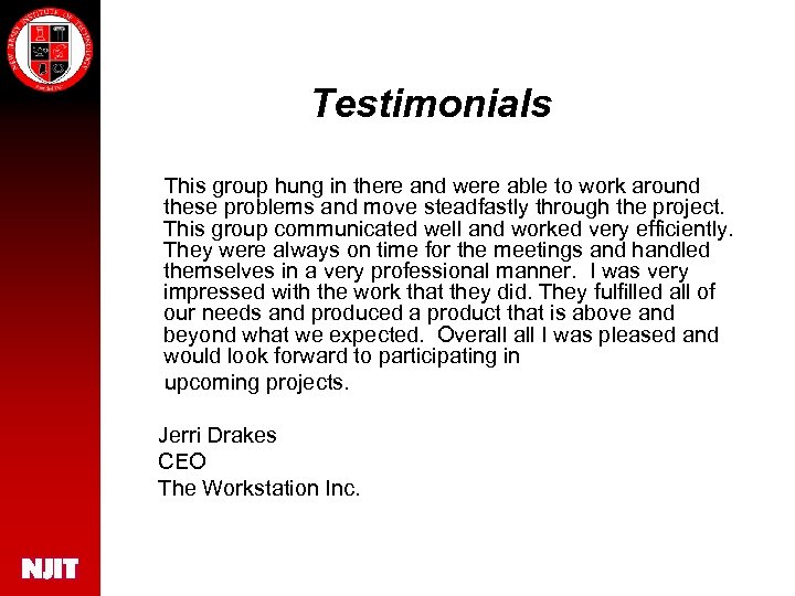 Testimonials This group hung in there and were able to work around these problems