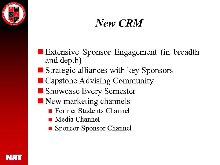 New CRM n Extensive Sponsor Engagement (in breadth and depth) n Strategic alliances with