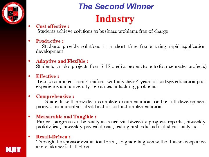 The Second Winner Industry • Cost effective : Students achieve solutions to business problems