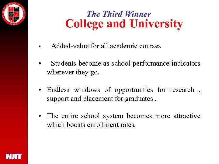 The Third Winner College and University • Added-value for all academic courses • Students