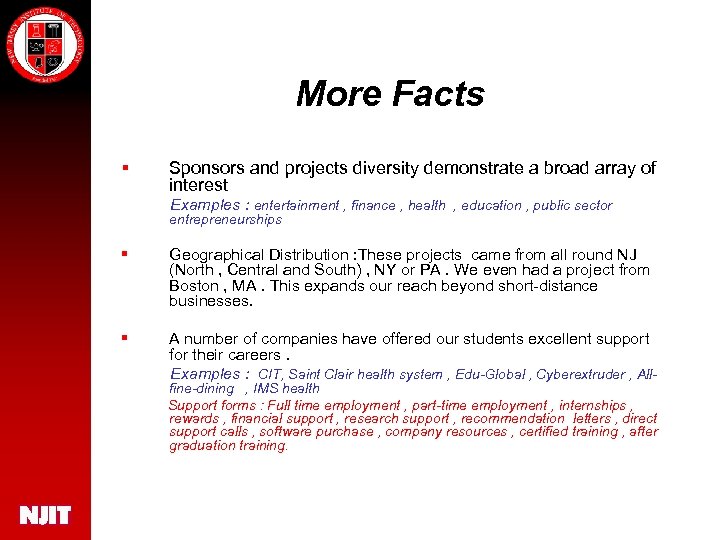 More Facts § Sponsors and projects diversity demonstrate a broad array of interest Examples