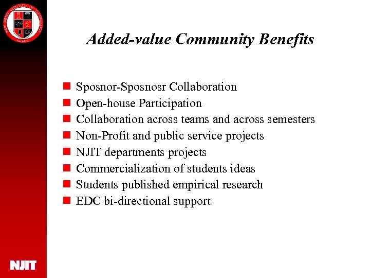 Added-value Community Benefits n n n n Sposnor-Sposnosr Collaboration Open-house Participation Collaboration across teams