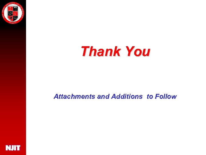 Thank You Attachments and Additions to Follow 