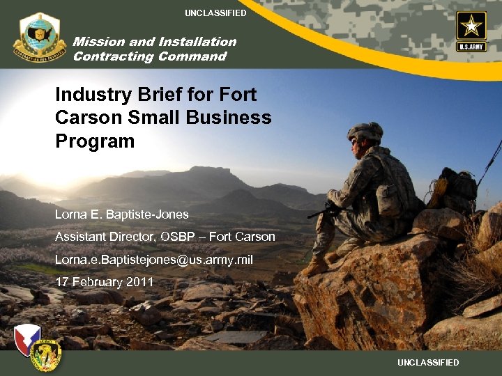 UNCLASSIFIED Mission and Installation Contracting Command Industry Brief for Fort Carson Small Business Program