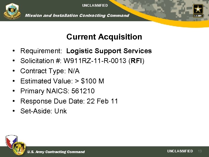 UNCLASSIFIED Mission and Installation Contracting Command Current Acquisition • • Requirement: Logistic Support Services