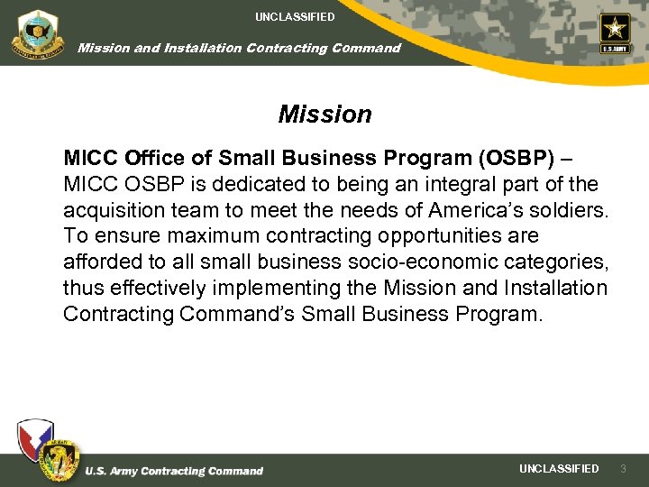 UNCLASSIFIED Mission and Installation Contracting Command Mission MICC Office of Small Business Program (OSBP)