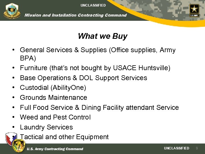 UNCLASSIFIED Mission and Installation Contracting Command What we Buy • General Services & Supplies