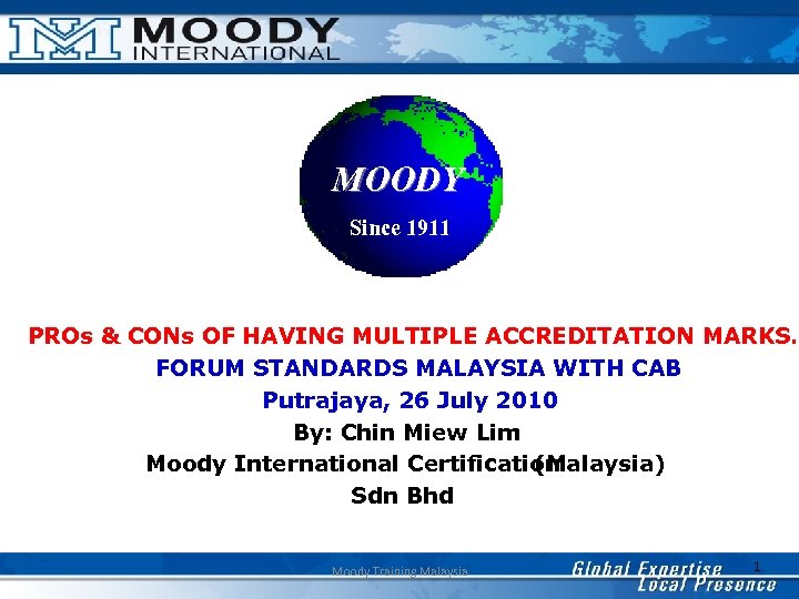 MOODY Since 1911 PROs & CONs OF HAVING MULTIPLE ACCREDITATION MARKS… FORUM STANDARDS MALAYSIA