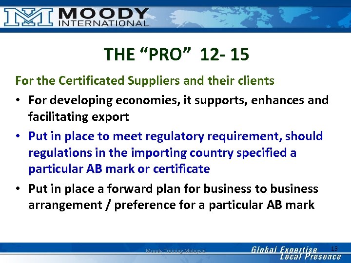 THE “PRO” 12 - 15 For the Certificated Suppliers and their clients • For