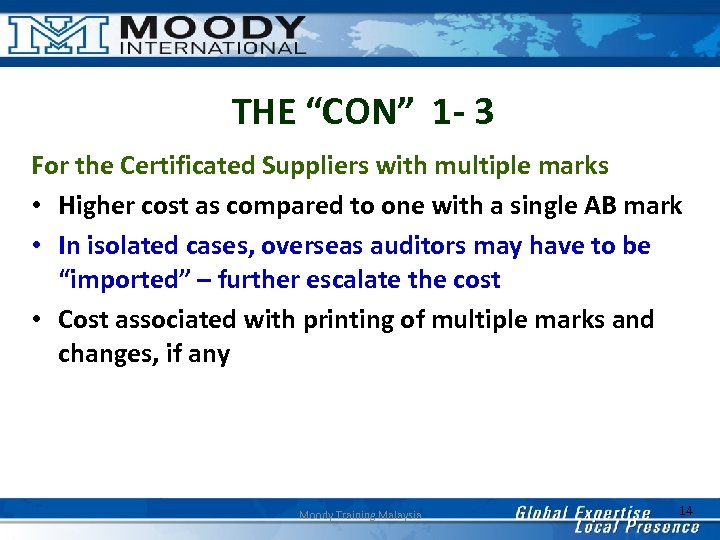 THE “CON” 1 - 3 For the Certificated Suppliers with multiple marks • Higher
