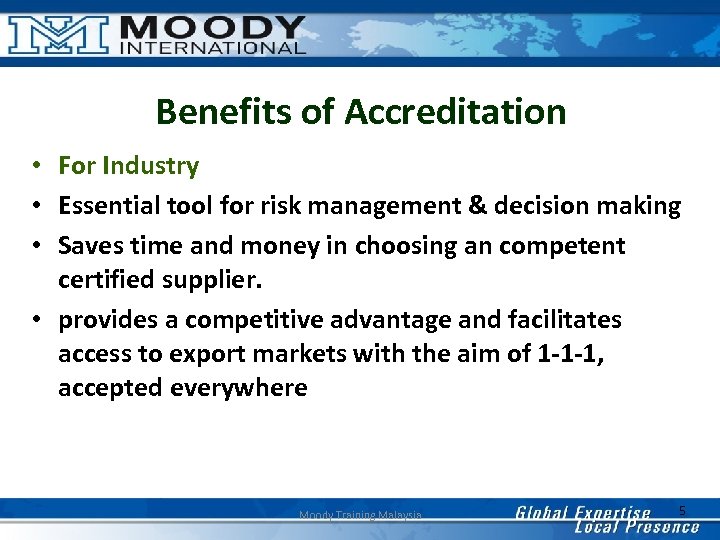 Benefits of Accreditation • For Industry • Essential tool for risk management & decision
