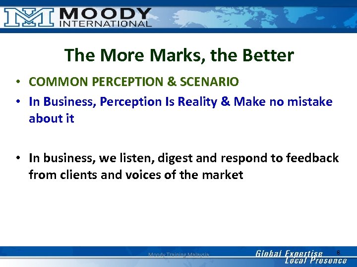 The More Marks, the Better • COMMON PERCEPTION & SCENARIO • In Business, Perception