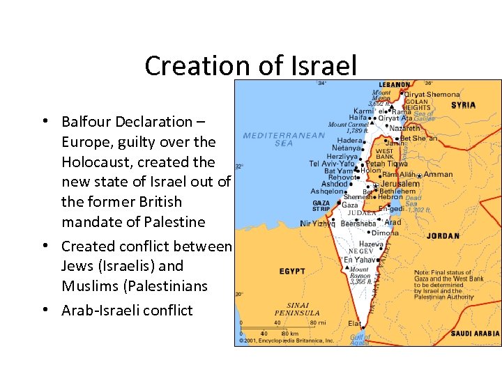 Creation of Israel • Balfour Declaration – Europe, guilty over the Holocaust, created the