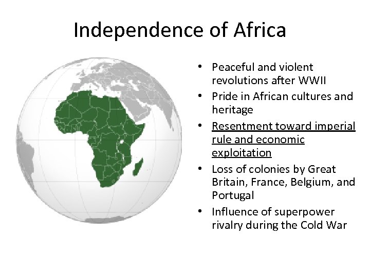 Independence of Africa • Peaceful and violent revolutions after WWII • Pride in African