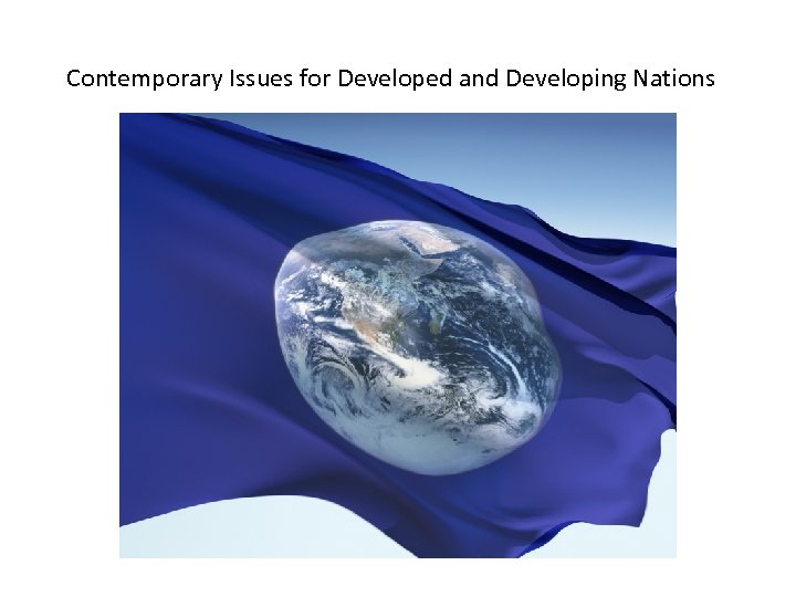 Contemporary Issues for Developed and Developing Nations 