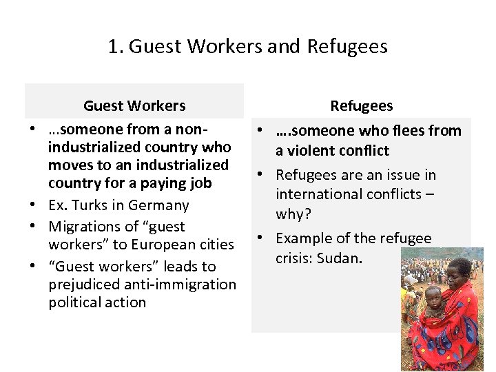 1. Guest Workers and Refugees • • Guest Workers …someone from a nonindustrialized country