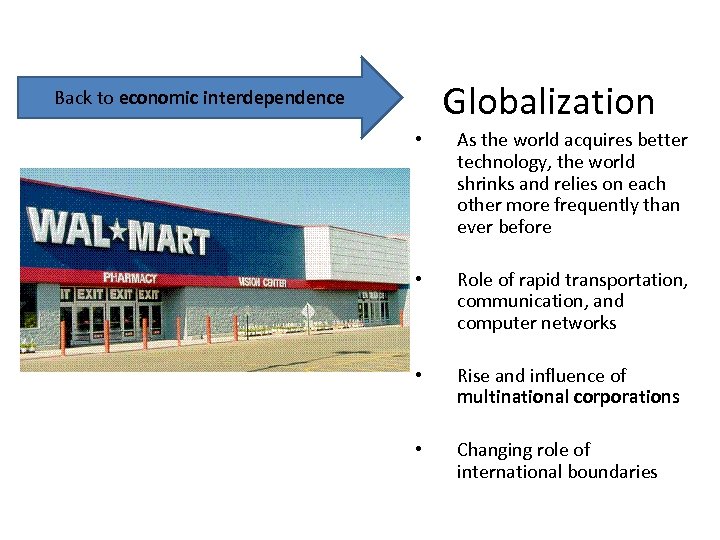 Globalization Back to economic interdependence • As the world acquires better technology, the world