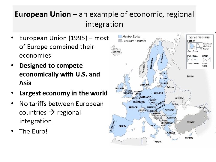 European Union – an example of economic, regional integration • European Union (1995) –