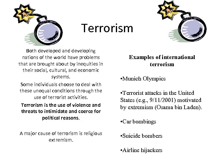 Terrorism Both developed and developing nations of the world have problems that are brought