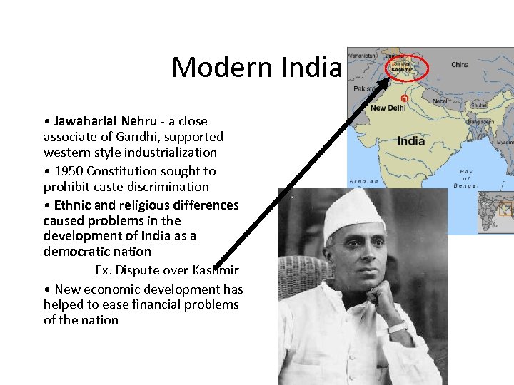 Modern India • Jawaharlal Nehru - a close associate of Gandhi, supported western style